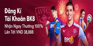 khuyến mại đăng ký bk8